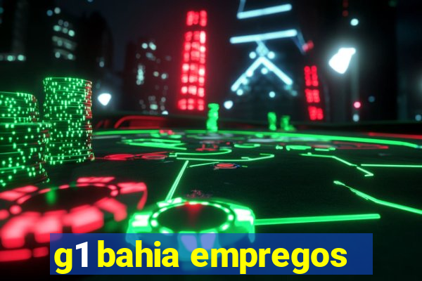 g1 bahia empregos